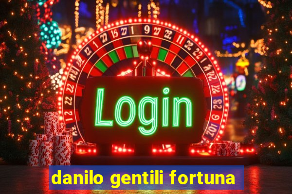 danilo gentili fortuna